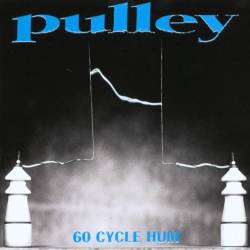 Pulley : 60 Cycle Hum